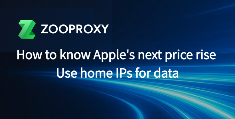 How to know Apple's next price rise? Use home IPs for data
